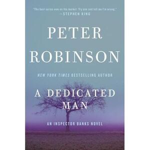A Dedicated Man: An Inspector Banks Novel -- Peter Robinson